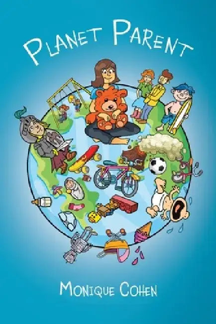 Planet Parent by Monique Cohen