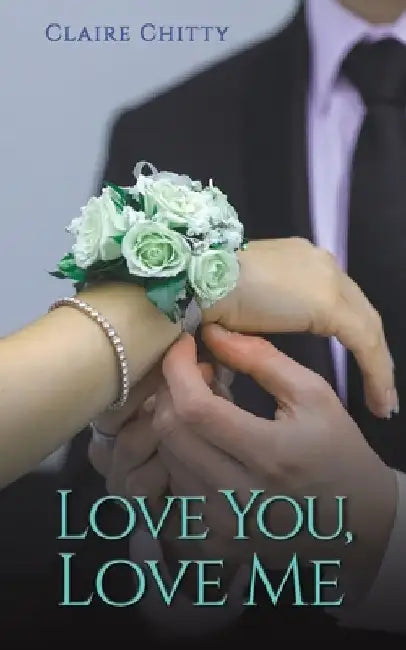 Love You, Love Me by Claire Chitty