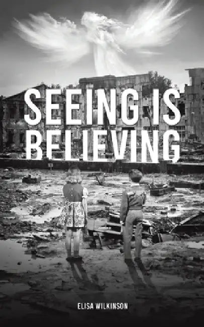Seeing Is Believing by Elisa Wilkinson