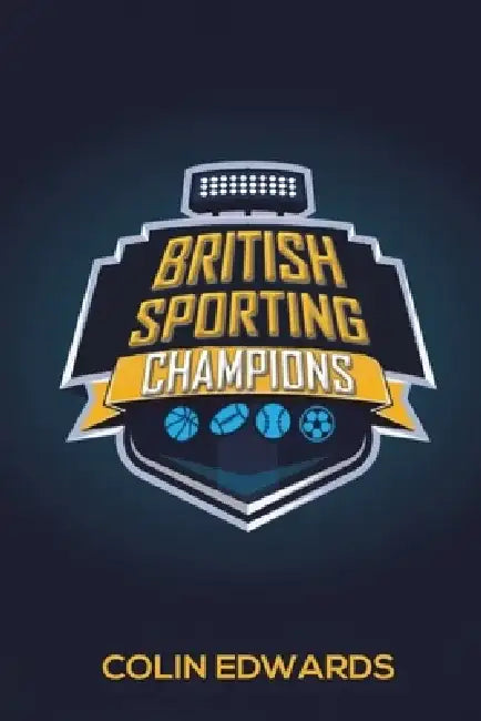 British Sporting Champions by Colin Edwards