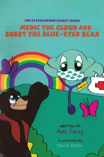 Medic the Cloud and Bobby the Blue-Eyed Bear by Ann Ferry