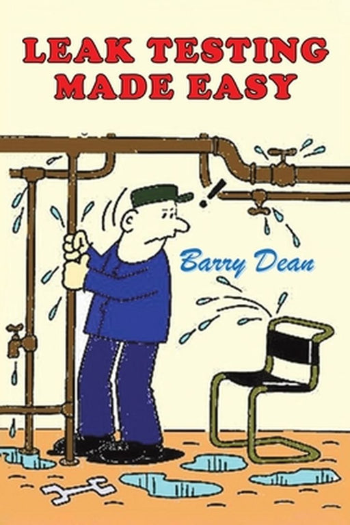 Leak Testing Made Easy by Barry Dean