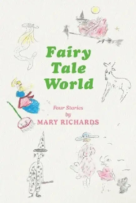 Fairy Tale World by Mary Richards