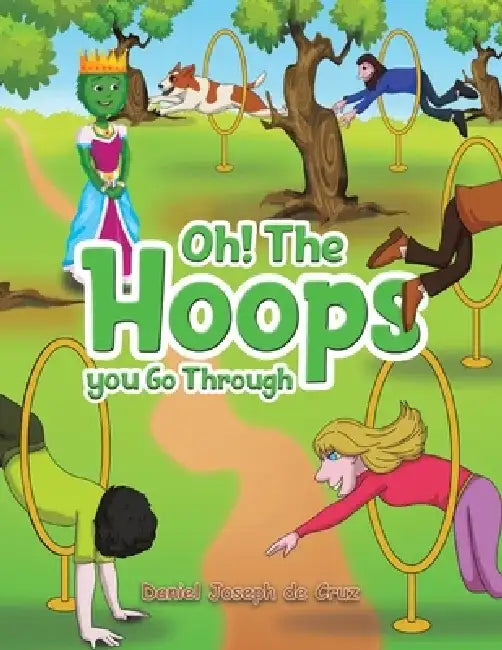Oh! The Hoops You Go Through by Daniel Joseph de Cruz