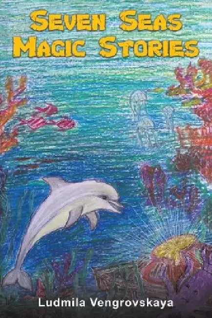 Seven Seas Magic Stories by Ludmila Vengrovskaya