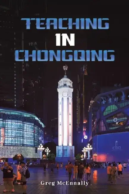 Teaching In Chongqing by Greg McEnnally