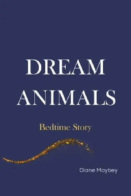 Dream Animals by Diane Maybey