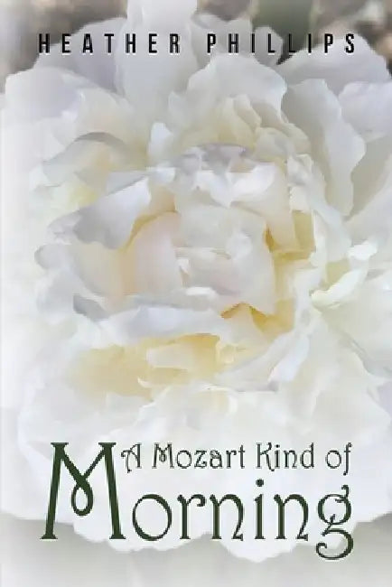 A Mozart Kind of Morning by Heather Phillips