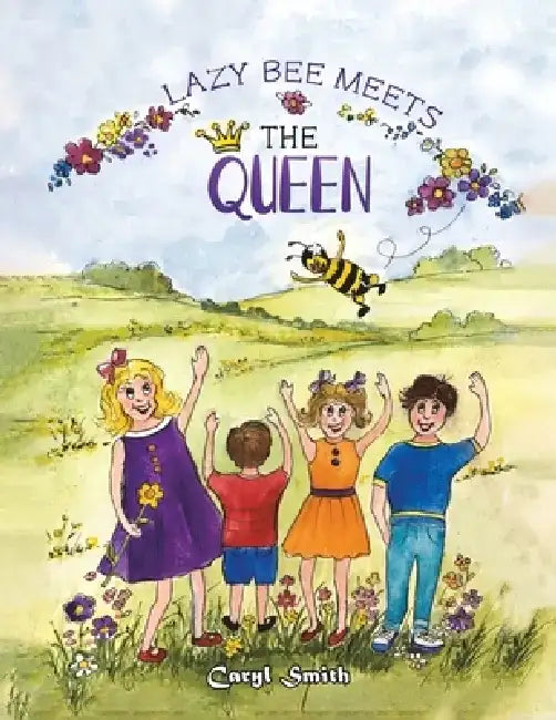 Lazy Bee Meets The Queen by Caryl Smith
