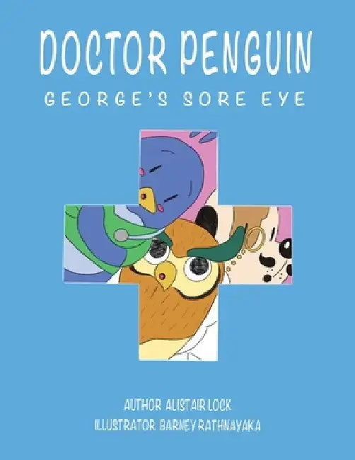 Doctor Penguin - George's Sore Eye by Alistair Lock