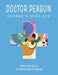 Doctor Penguin - George's Sore Eye by Alistair Lock