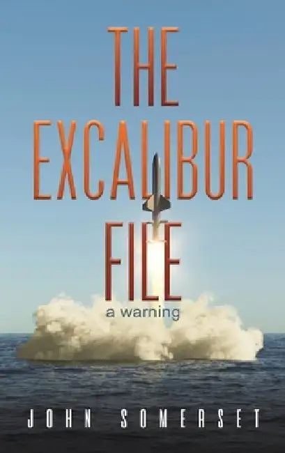 The Excalibur File by John Somerset