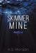 Skimmer - Mine by A. D. Morgan