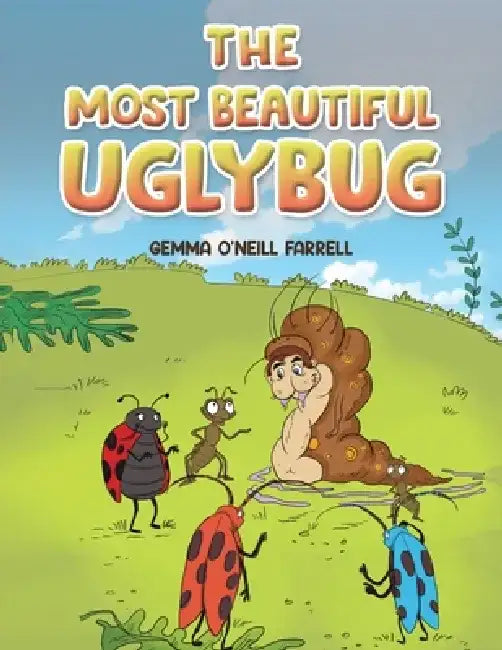 The Most Beautiful Uglybug by Gemma O'Neill Farrell