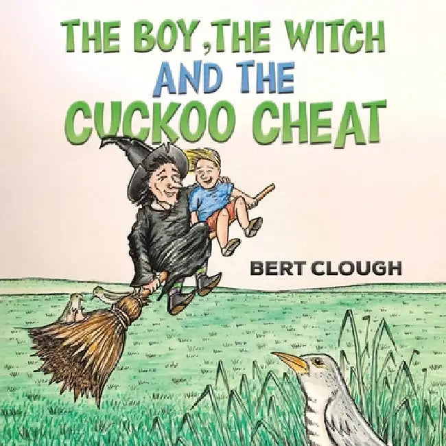 The Boy, the Witch and the Cuckoo Cheat by Bert Clough