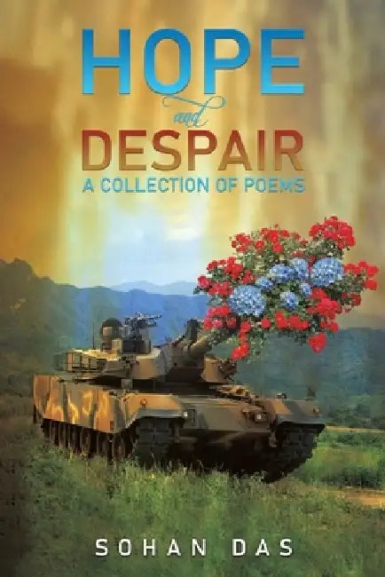 Hope and Despair - A Collection of Poems by Sohan Das