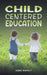 Child Centered Education by Agnes McEvilly