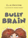Bully Brain by Ellie Maystone
