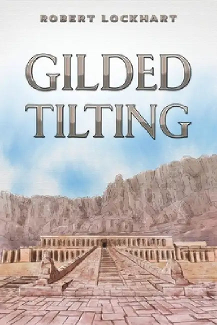 Gilded Tilting by Robert Lockhart