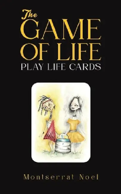 The Game of Life - Play Life Cards by Montserrat Noel
