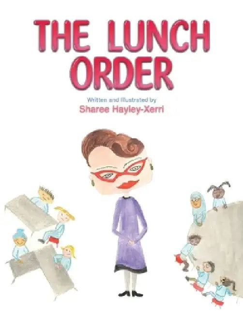 The Lunch Order by Sharee Hayley-Xerri