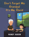 Don't Forget Me Grandpa! It's Me, David by Mandy Aaron