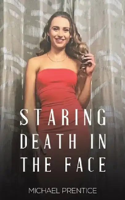 Staring Death in the Face by Michael Prentice