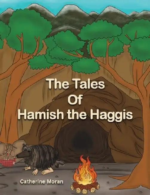 The Tales of Hamish the Haggis by Catherine Moran