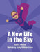 A New Life in the Sky by Jessica Mitchell