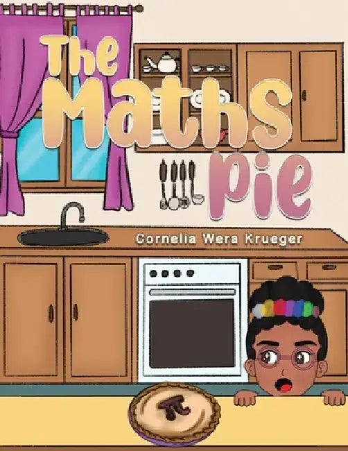The Maths Pie by Cornelia Wera Krueger