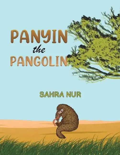 Panyin the Pangolin by Sahra Nur