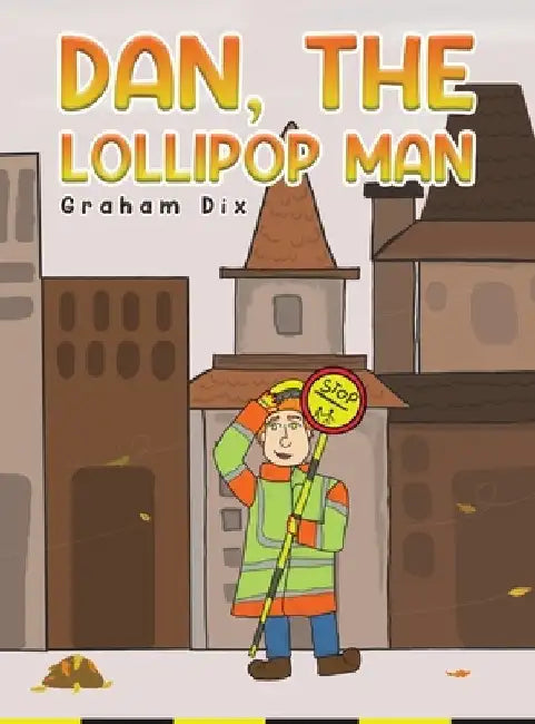 Dan, The Lollipop Man by Graham Dix