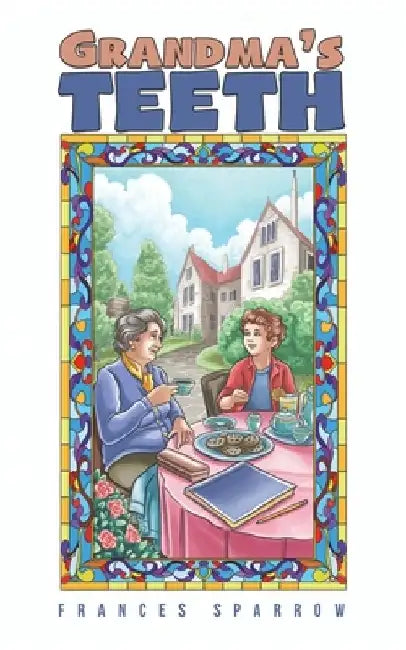 Grandma's Teeth by Frances Sparrow