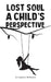 Lost Soul: A Child's Perspective by Arrabella Williams