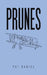 Prunes by Pat Daniel