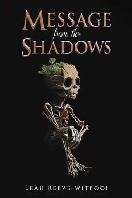 Message from the Shadows by Leah Reeve-Witbooi