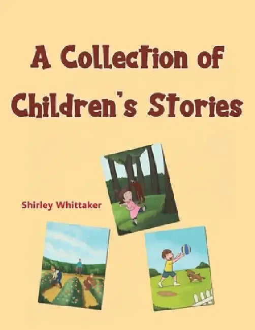 A Collection of Children's Stories by Shirley Whittaker