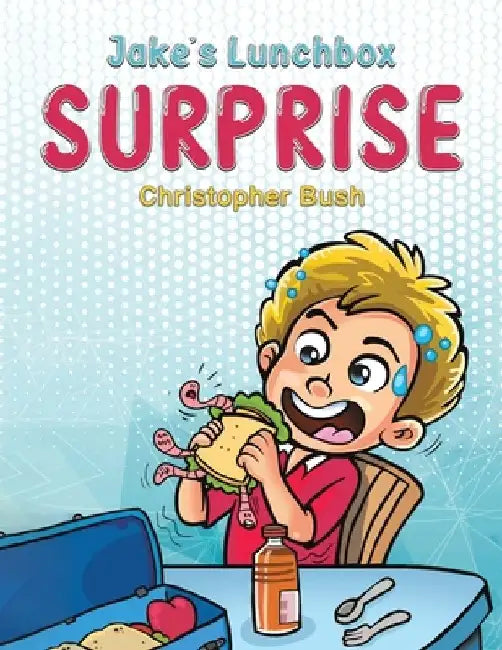 Jake's Lunchbox Surprise by Christopher Bush