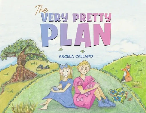 The Very Pretty Plan by Angela Callard