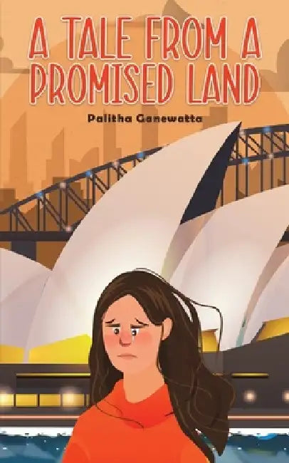 A Tale from a Promised Land by Palitha Ganewatta