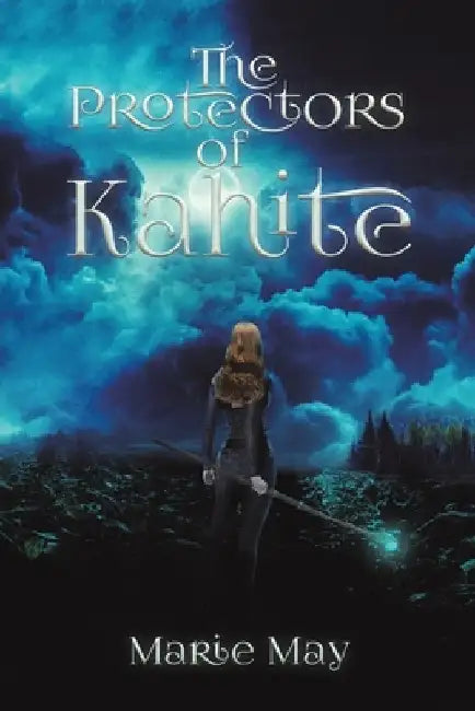 The Protectors of Kahite by Marie May