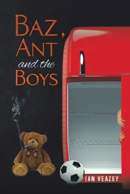 Baz, Ant and the Boys by Ian Veazey