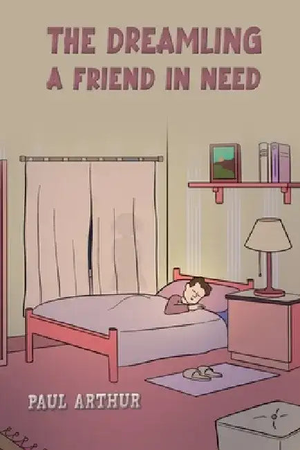The Dreamling - A Friend in Need by Paul Arthur