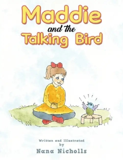 Maddie and the Talking Bird by Nana Nicholls