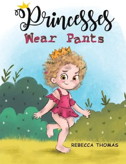 Princesses Wear Pants by Rebecca Thomas