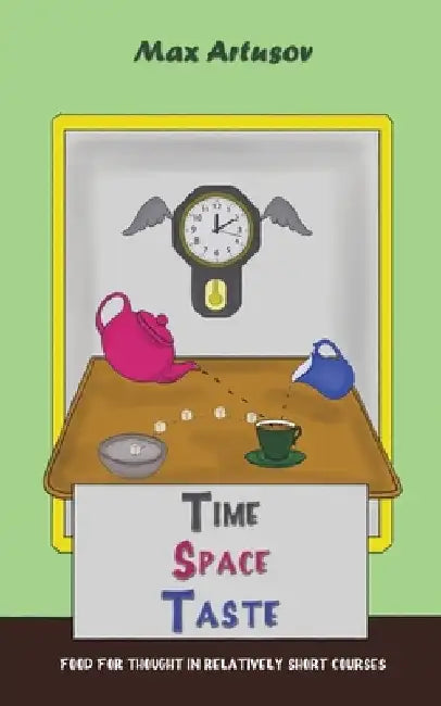 Time - Space - Taste by Max Artusov