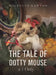 The Tale of Dotty Mouse - a 1 Only by Michelle Lawson