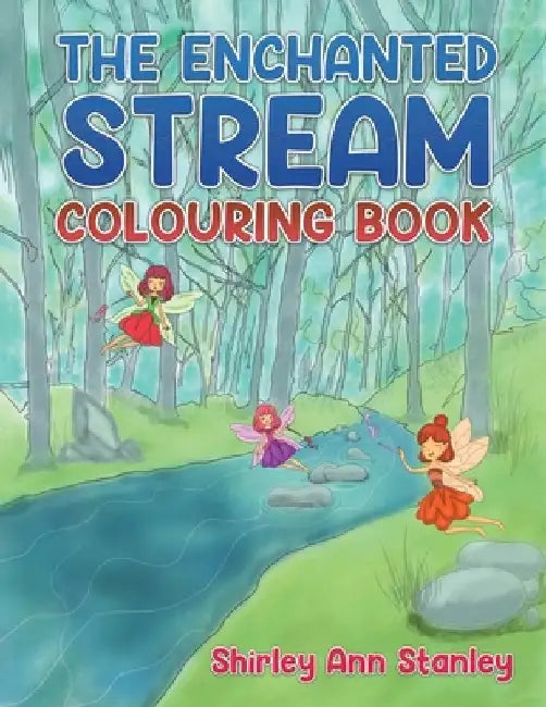 The Enchanted Stream Colouring Book by Shirley Ann Stanley