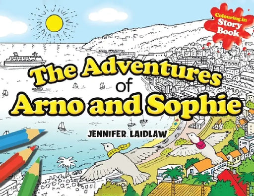 The Adventures of Arno and Sophie by Jennifer Laidlaw