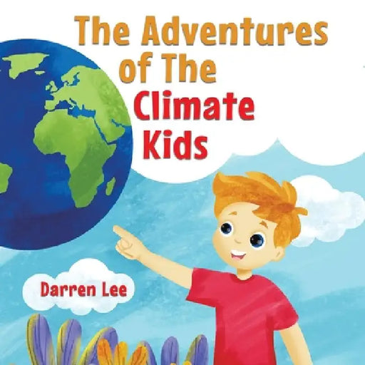 The Adventures of The Climate Kids by Darren Lee